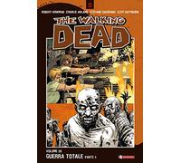 Guerra totale. The walking dead. Parte prima (Vol. 20)