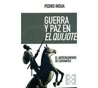 Guerra y paz en El Quijote: El antierasmismo de Cervantes