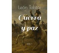 Guerra y paz: Vol. 1