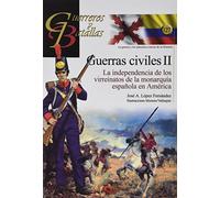 Guerras civiles II. La independencia de los virreinatos de la monarquía española: La independencia de los virreinatos de la monarquía española en América: 127