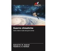 Guerre climatiche: Dalle ondate di caldo alla guerra ibrida