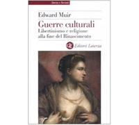 Guerre culturali. Libertinismo e religione alla fine del Rinascimento