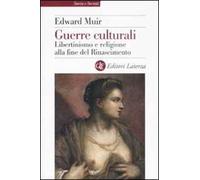 Guerre culturali. Libertinismo e religione alla fine del Rinascimento