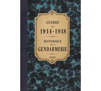 Guerre de 1914-1918: Historique de la Gendarmerie