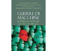 Guerre di macchine. Intelligenza artificiale tra etica ed efficacia