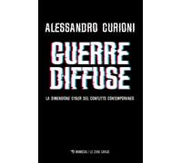 Guerre diffuse. La dimensione cyber del conflitto contemporaneo -