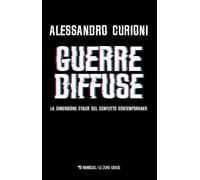 Guerre diffuse. La dimensione cyber del conflitto contemporaneo