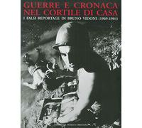 Guerre e cronaca nel cortile di casa. I falsi reportage di Bruno Vidoni (1969-1984)