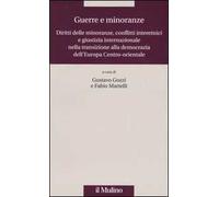 Guerre e minoranze. Diritti delle minoranze, conflitti interetnici e giustizia internazionale nella transizione alla democrazia dell'Europa Centro-orientale