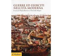 Guerre ed eserciti nell'età moderna [Paperback] [Oct 31, 2018] Bianchi, Paola an