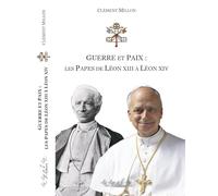 Guerre et Paix : de Léon XIII à Léon XIV