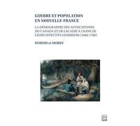 Guerre et population en Nouvelle-France. La démographie des
