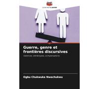 Guerre, genre et frontières discursives: Valences, stéréotypes, compensations