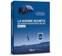 Guerre secrète des parachutistes belges (La): 1940-1945