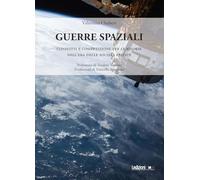 Guerre spaziali. Conflitti e competizione per le risorse nell'era delle società private