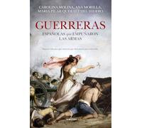 Guerreras: Historia de las españolas que empuñaron las armas