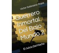 Guerrero Inmortal Del Bajo Mundo 2: El Juicio Del Hacha