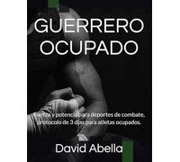 GUERRERO OCUPADO: Fuerza y potencia para deportes de combate, protocolo de 3 días para atletas ocupados.