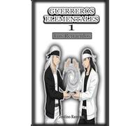Guerreros Elementales - 1: Los Renacidos