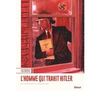 Guerres secrètes: Tome 1, L'Homme qui trahit Hitler