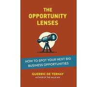 Guerric de Ternay The Opportunity Lenses (Tascabile)