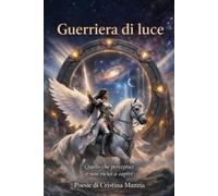 Guerriera di luce: Quello che percepisci ma non riesci a capire