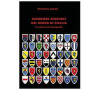Guerrieri angioini nel Regno di Sicilia tra storia ed iconografia