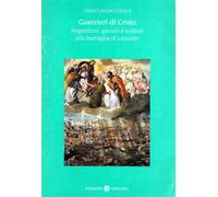 Guerrieri di Cristo. Inquisitori, gesuiti e soldati alla battaglia di Lepanto