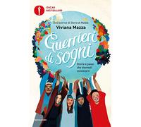 Guerrieri di sogni. Storie e paesi che dovresti conoscere