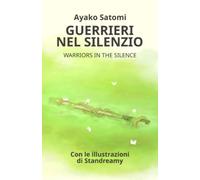 GUERRIERI NEL SILENZIO: WARRIORS IN THE SILENCE