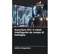 Guerriero IOT: Il robot intelligente da campo di battaglia