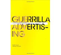 Guerrilla Advertising: Unconventional Brand Communication