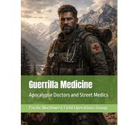 Guerrilla Medicine: Apocalypse Doctors and Street Medics