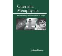Graham Harman Guerrilla Metaphysics (Tascabile)