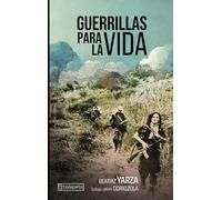 Guerrillas para la vida: Relatos de una médica internacionalista en El Salvador