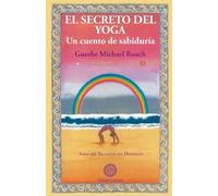 Gueshe Michael Roach El secreto del yoga (Tascabile)
