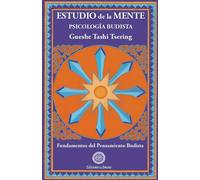 Gueshe Tashi Estudio de la mente (Tascabile) Fundamentos del Pensamiento Budista