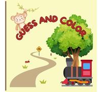 GUESS AND COLOR: A FUN ALPHABET COLORING BOOK WITH ANIMALS, FOOD AND EVERYDAY OBJECTS- LEARN TO IDENTIFY AND SPELL WORDS