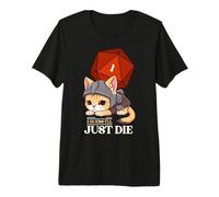 Guess I'll Die | D20 Cat Fail Rpg Gioco di Ruolo Kitty Maglietta Premium