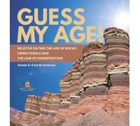 Guess My Age Relative Dating the Age of Rocks using Fossils (Copertina rigida)