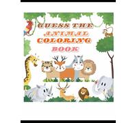 Guess the Animal Coloring Book: Color and Discover
