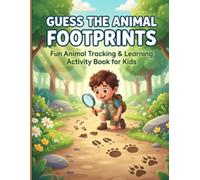 Guess the Animal Footprints Activity Book: Fun Animal Tracking, Matching Games, Mazes & Nature Learning Activities for Kids Ages 3-8