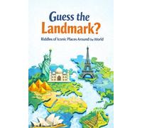 Guess the Landmark?: Riddles of Iconic Places Around the World