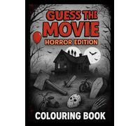 Guess The Movie Horror Edition Colouring Book: Perfect for Horror Fans