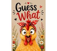 Guess What… Chicken Butt!: A Funny Chicken Journal for Chicken Lovers, Backyard Chicken Keepers, Farm Girls, Notes & Everyday Writing, 120 Lined Pages, 6”x9” portable size