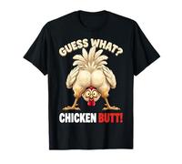 Guess What Chicken Butt Funny Chicken Men Women Kids Maglietta