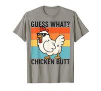 Guess What Chicken Butt Maglietta
