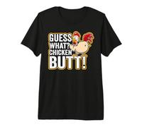 Guess What Chicken Butt Maglietta Premium