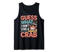 Guess What? I Don't Give A Crab Canotta