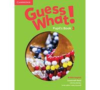 Guess What! Level 3 Pupil's Book British English [Lingua inglese]
